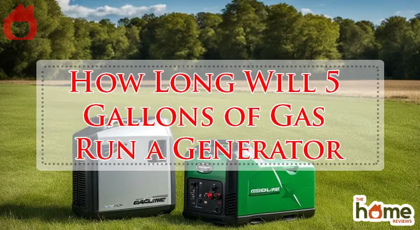 How Long Will 5 Gallons of Gas Run a Generator-Fi