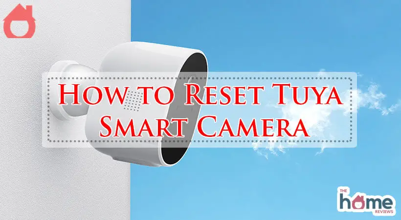 How to Reset Tuya Smart Camera-Fi