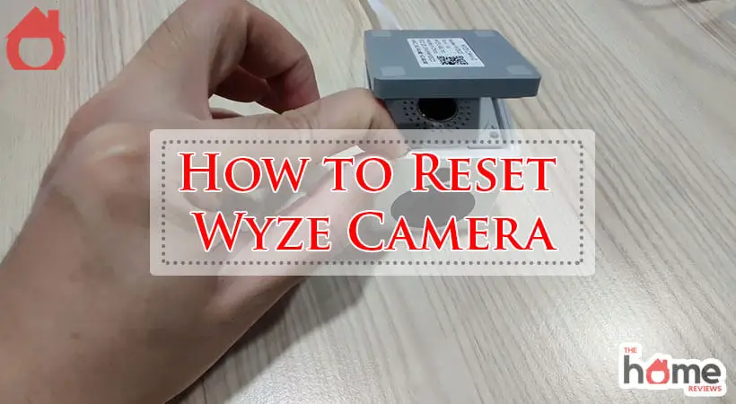 How to Reset Wyze Camera-Fi