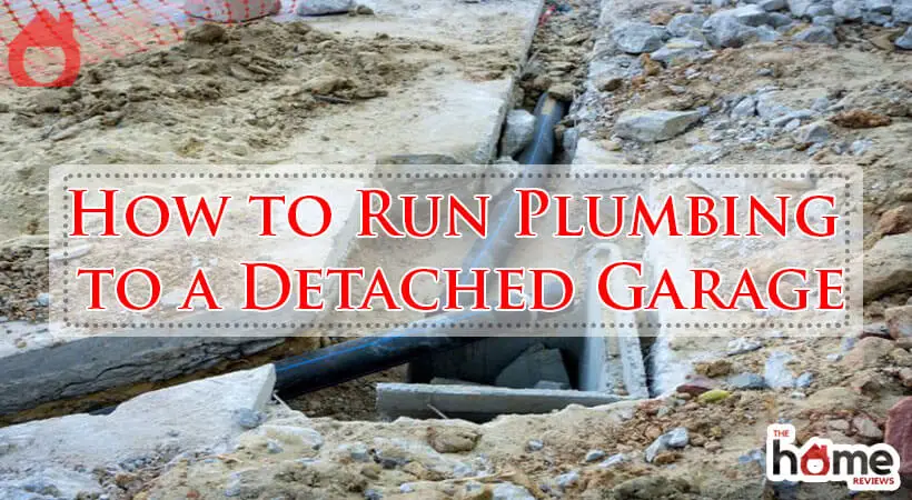 How to Run Plumbing to a Detached Garage-Fi