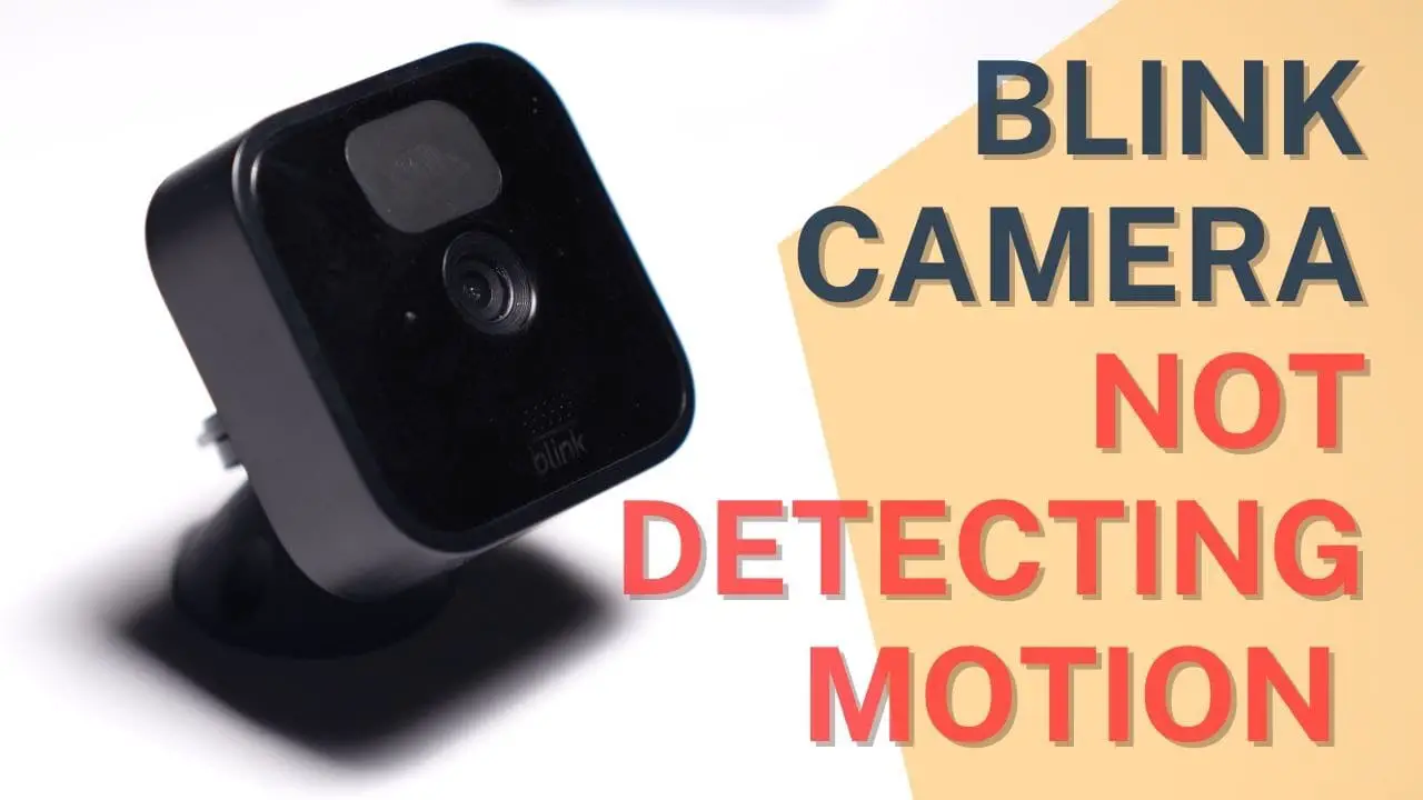 Blink Camera Not Detecting Motion