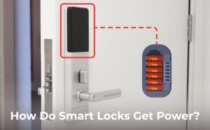 How Do Smart Door Locks Get Power