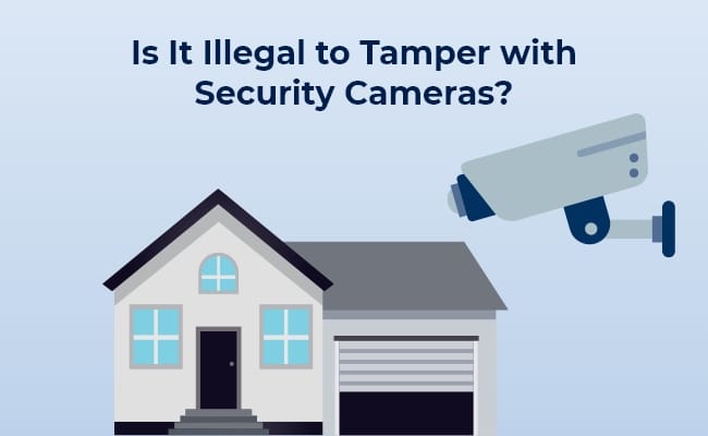 Is It Illegal to Tamper With Security Cameras