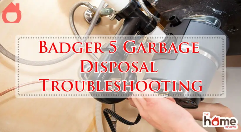 Badger 5 Garbage Disposal Troubleshooting-Fi