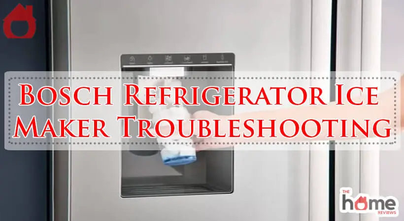 Bosch Refrigerator Ice Maker Troubleshooting-Fi