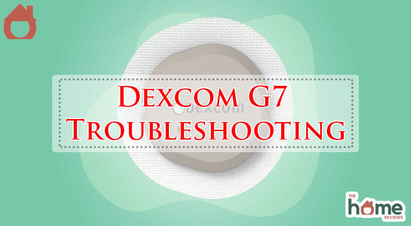 Dexcom G7 Troubleshooting-Fi