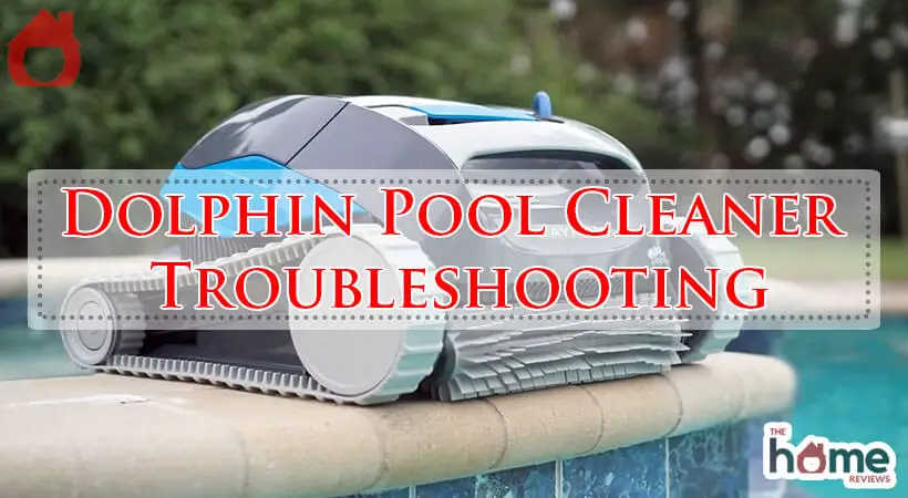Dolphin Pool Cleaner Troubleshooting-Fi