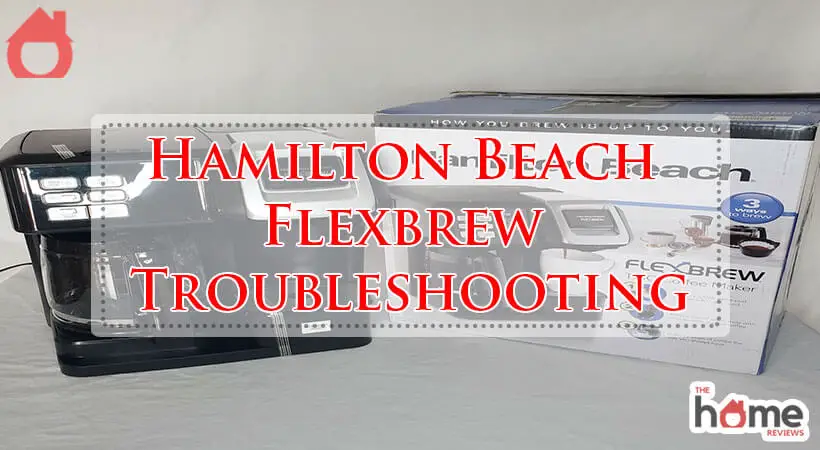 Hamilton Beach Flexbrew Troubleshooting-Fi