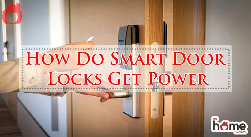 How Do Smart Door Locks Get Power-Fi