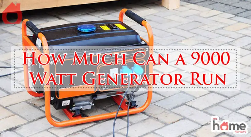 How Much Can a 9000 Watt Generator Run-Fi