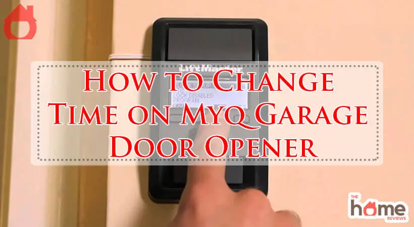 How to Change Time on Myq Garage Door Opener-Fi