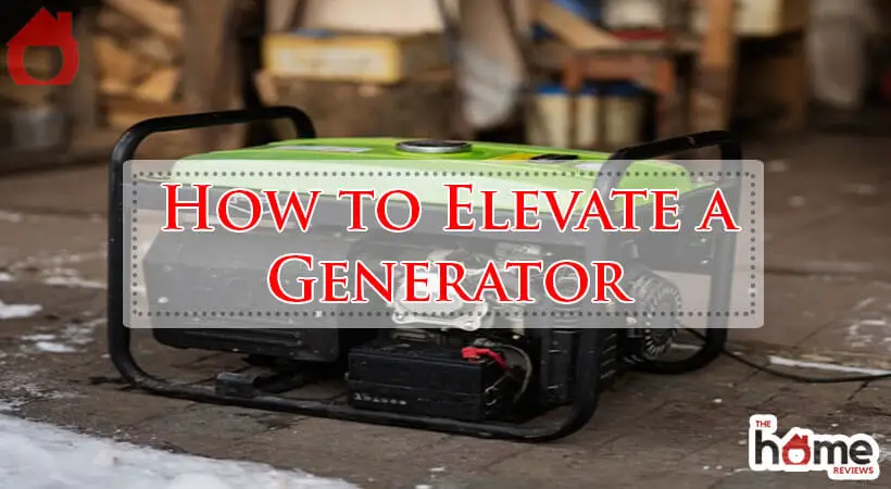 How to Elevate a Generator-Fi