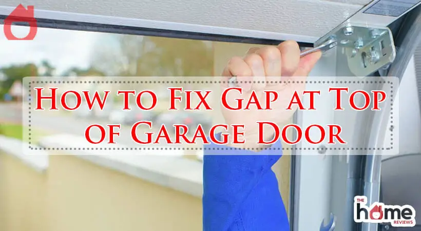 How to Fix Gap at Top of Garage Door-Fi
