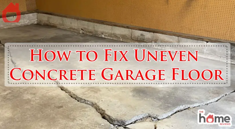 How to Fix Uneven Concrete Garage Floor-Fi