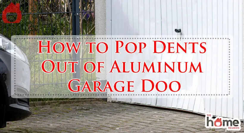 How to Pop Dents Out of Aluminum Garage Doo-Fi
