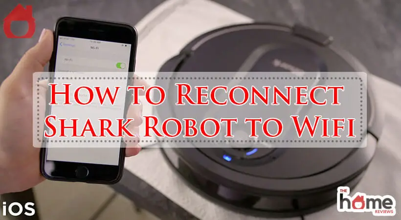 How to Reconnect Shark Robot to Wifi-Fi