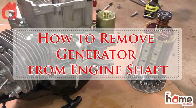 How to Remove Generator from Engine Shaft-Fi