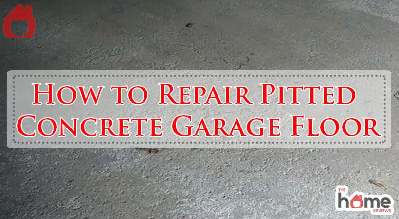 How to Repair Pitted Concrete Garage Floor-Fi