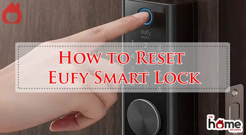 How to Reset Eufy Smart Lock-Fi