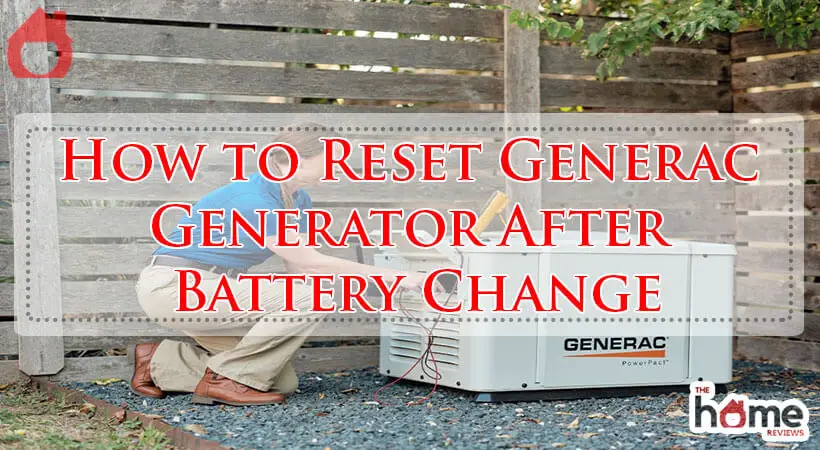 How to Reset Generac Generator After Battery Change-Fi