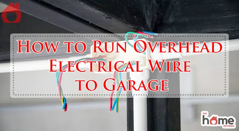 How to Run Overhead Electrical Wire to Garage-Fi
