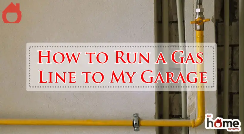 How to Run a Gas Line to My Garage-Fi