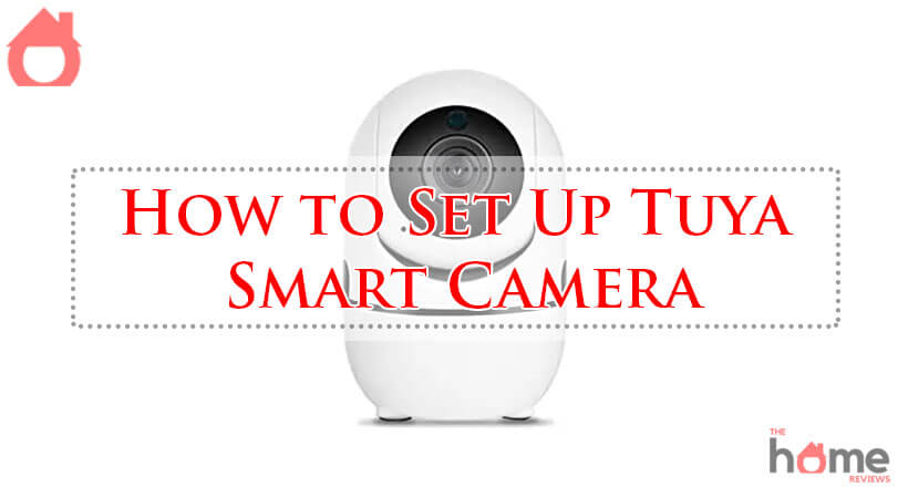 How to Set Up Tuya Smart Camera-Fi