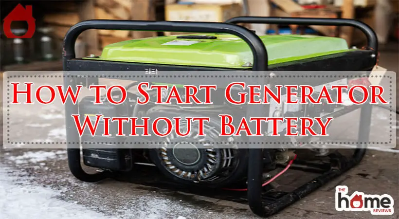 How to Start Generator Without Battery-Fi