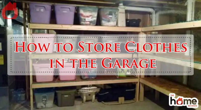 How to Store Clothes in the Garage-Fi