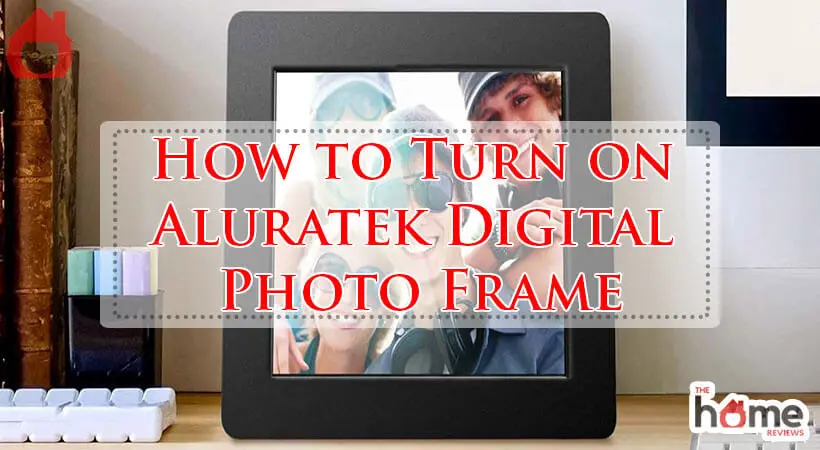 How to Turn on Aluratek Digital Photo Frame-Fi