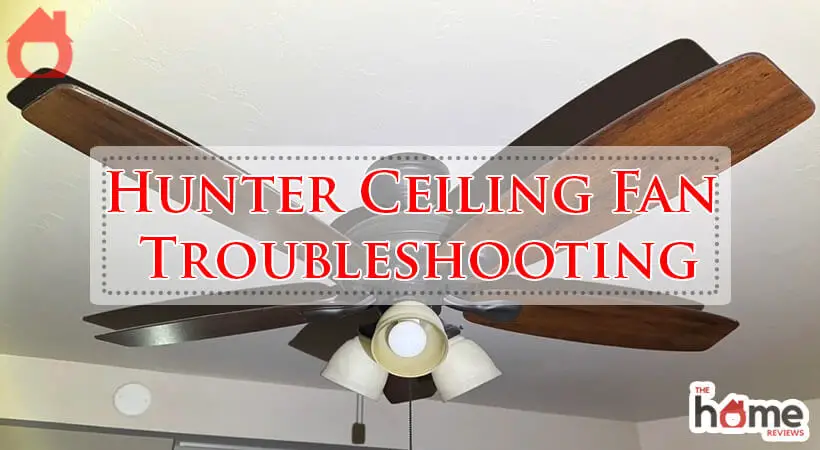 Hunter Ceiling Fan Troubleshooting-Fi