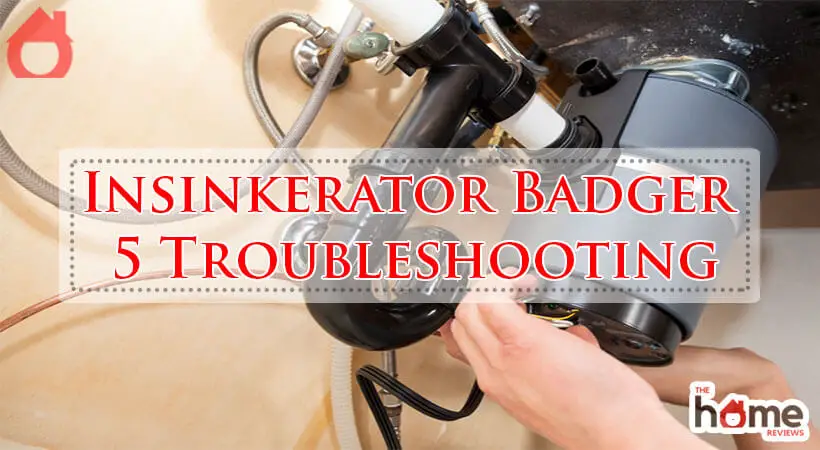 Insinkerator Badger 5 Troubleshooting-Fi