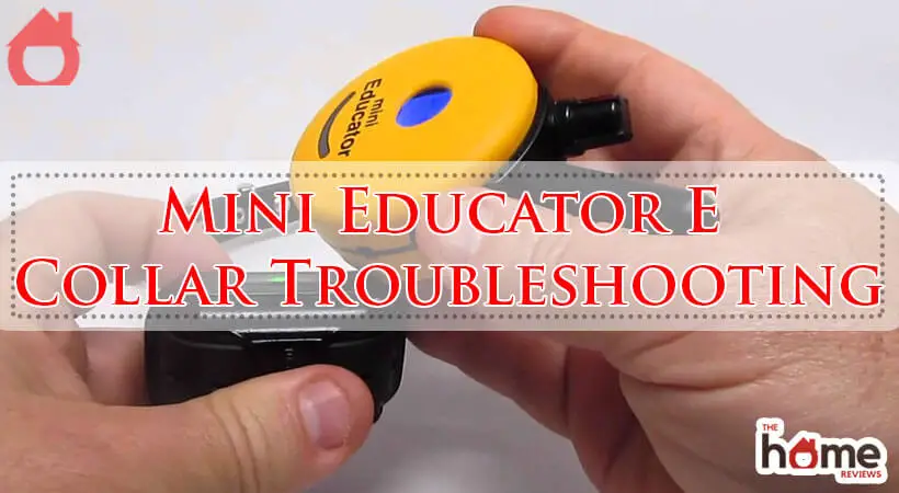 Mini Educator E Collar Troubleshooting-Fi