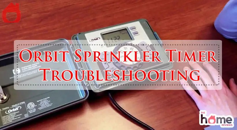 Orbit Sprinkler Timer Troubleshooting-Fi