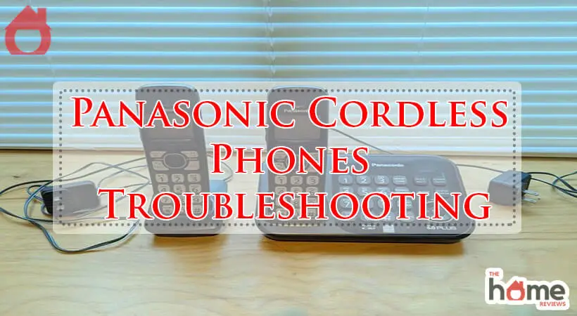 Panasonic Cordless Phones Troubleshooting-Fi
