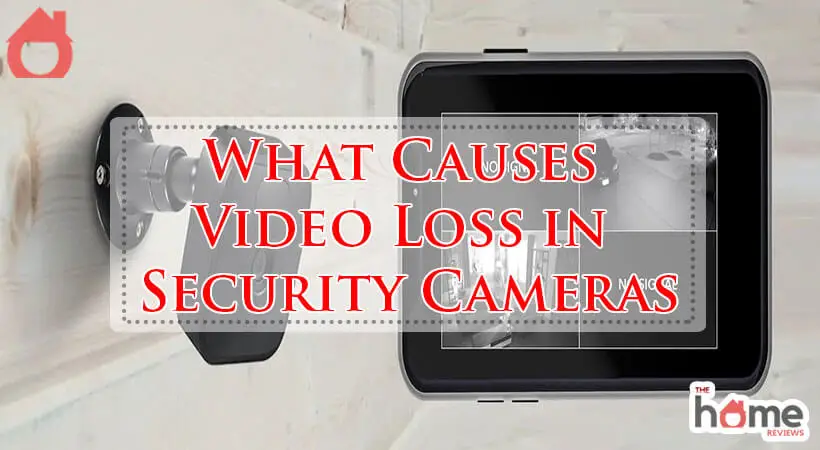 What Causes Video Loss in Security Cameras-Fi