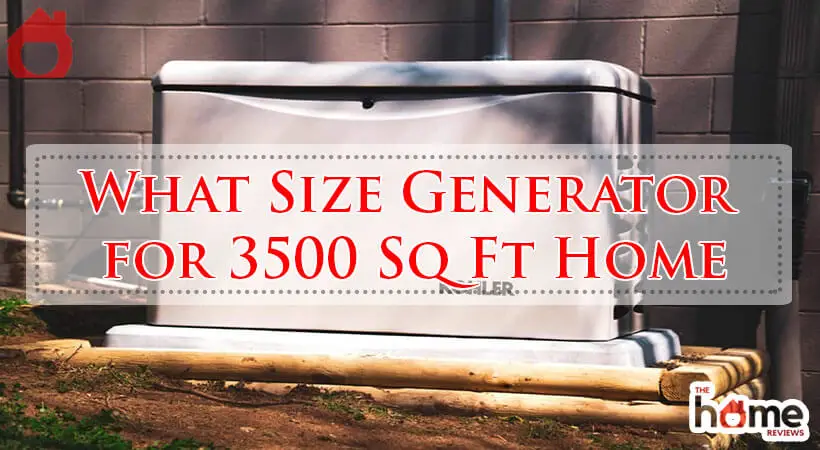 What Size Generator for 3500 Sq Ft Home-Fi