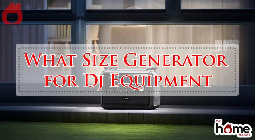 What Size Generator for Dj Equipment-Fi