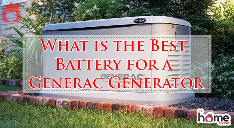 What is the Best Battery for a Generac Generator-Fi
