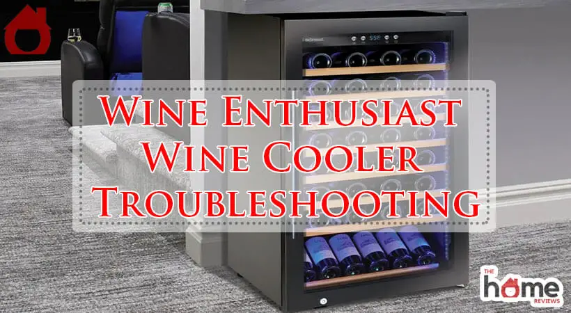 Wine Enthusiast Wine Cooler Troubleshooting-Fi
