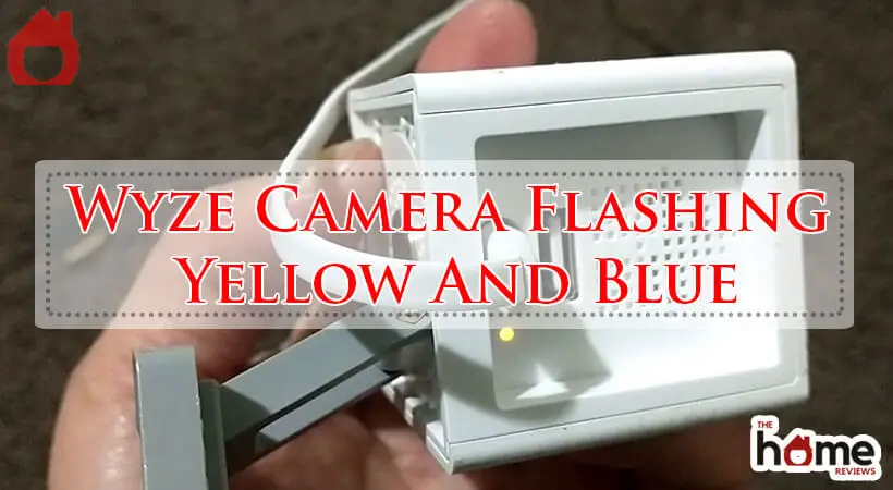 Wyze Camera Flashing Yellow And Blue-Fi