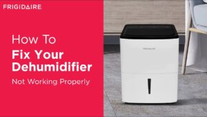 Frigidaire Dehumidifier Troubleshooting