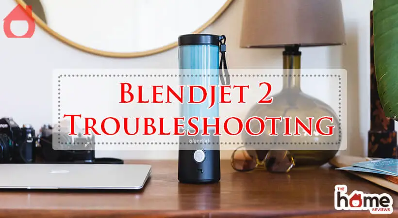 Blendjet 2 Troubleshooting-Fi
