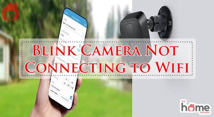 Blink Camera Not Connecting to Wifi-Fi