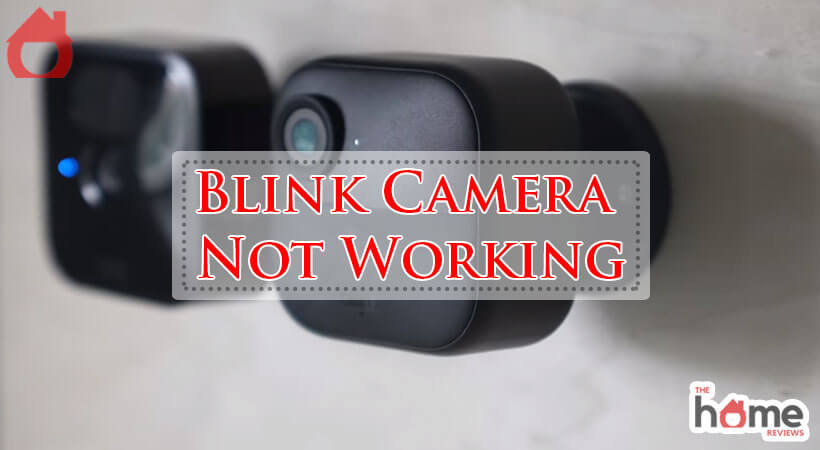 Blink Camera Not Working-Fi