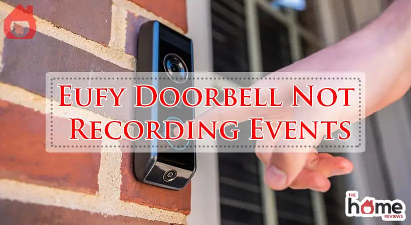 Eufy Doorbell Not Recording Events-Fi