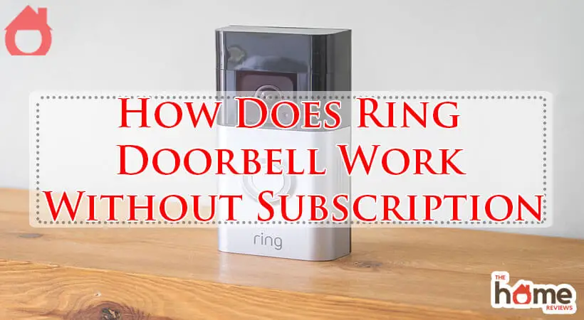 How Does Ring Doorbell Work Without Subscription-Fi