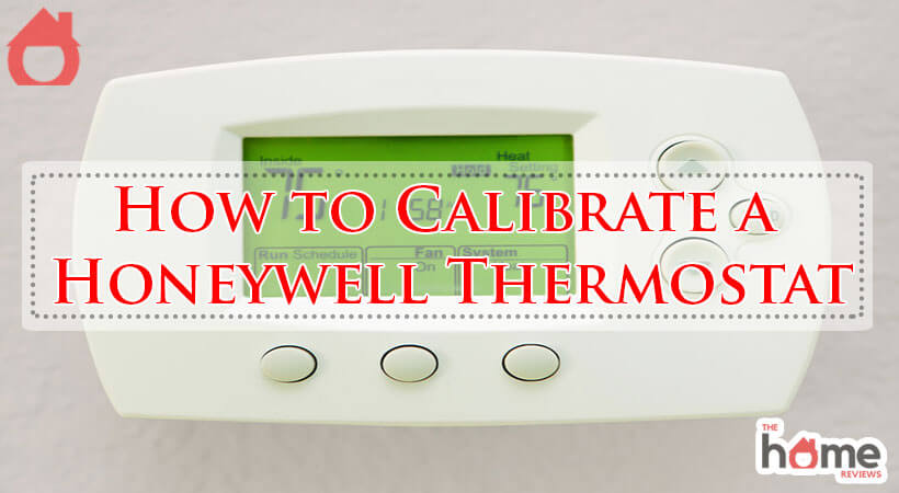How to Calibrate a Honeywell Thermostat-Fi