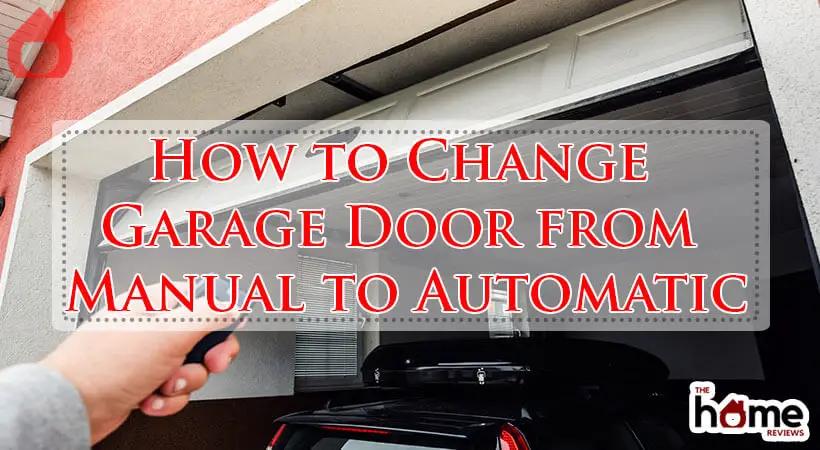 How to Change Garage Door from Manual to Automatic-Fi