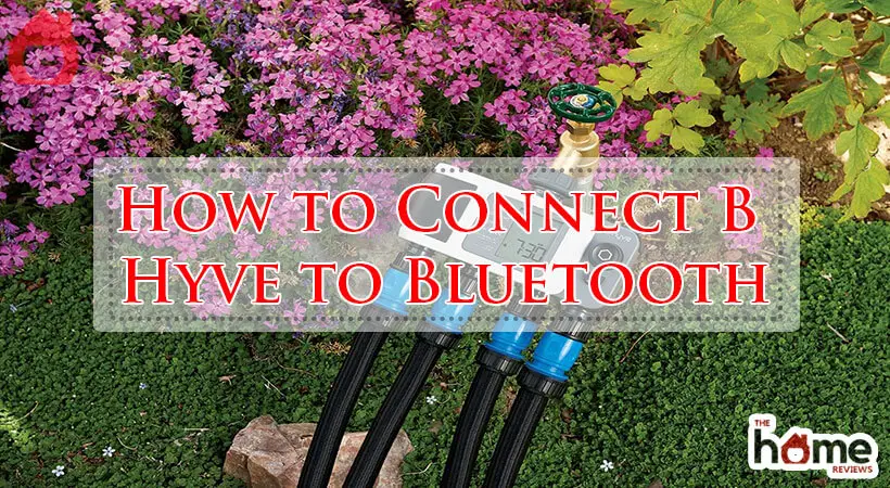 How to Connect B Hyve to Bluetooth-Fi